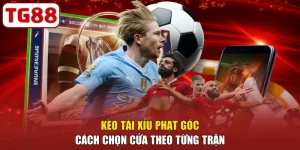 Kèo Tài Xỉu Phạt Góc | Cách Chọn Cửa Theo Từng Trận